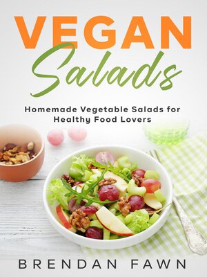 cover image of Vegan Salads, Homemade Vegetable Salads for Healthy Food Lovers